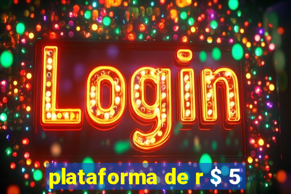 plataforma de r $ 5